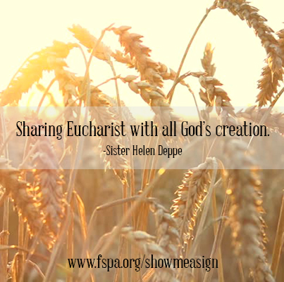 sharing, Eucharist, God's, creation, Sister Helen Deppe