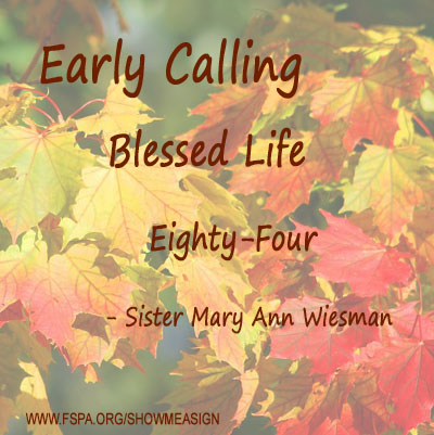 early-calling-blessed-life-eighty-four-Mary-Ann-Wiesman