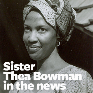 Sister Thea Bowman in the news