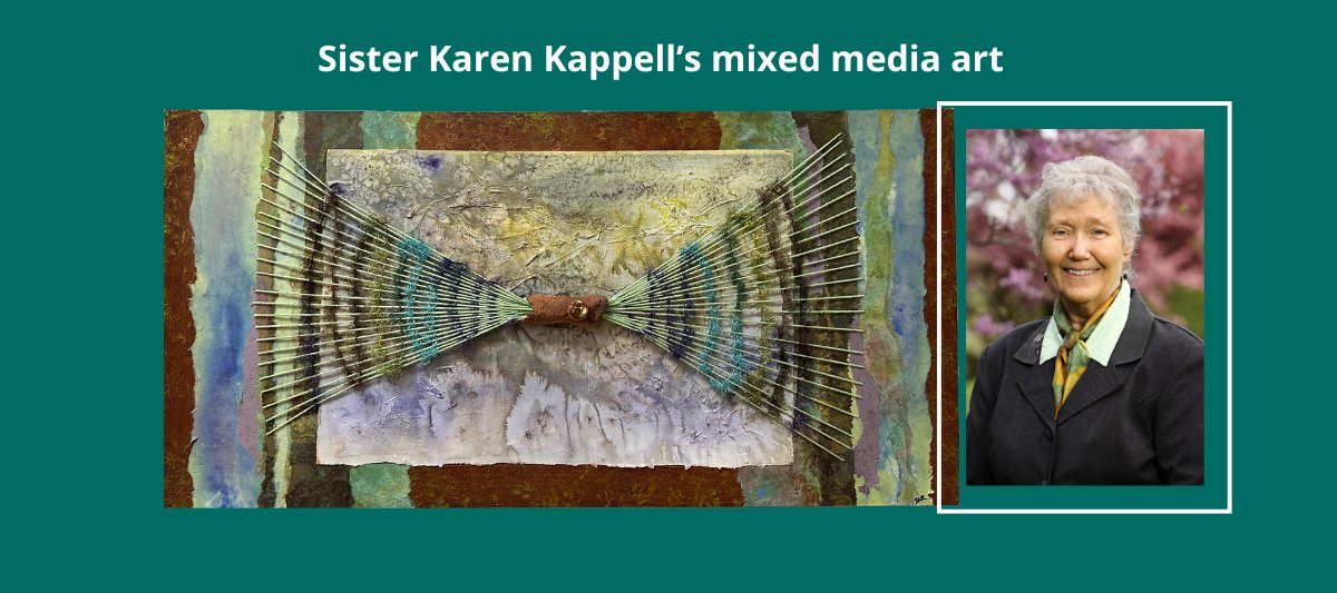 Sister Karen Kappell's mixed media art