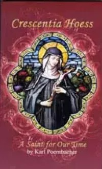 Crescentia Hoess, canonized Franciscan Saint