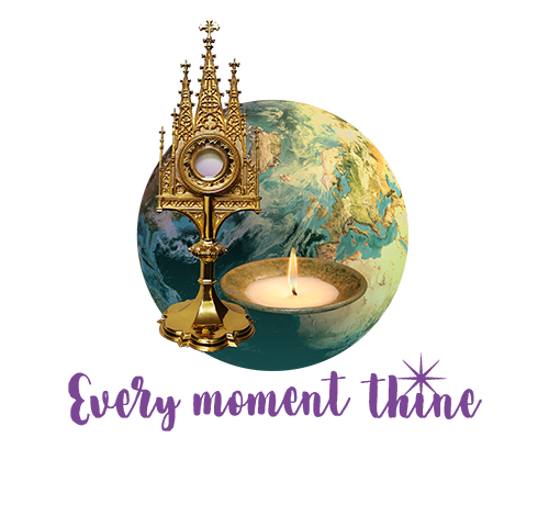 Every moment thine